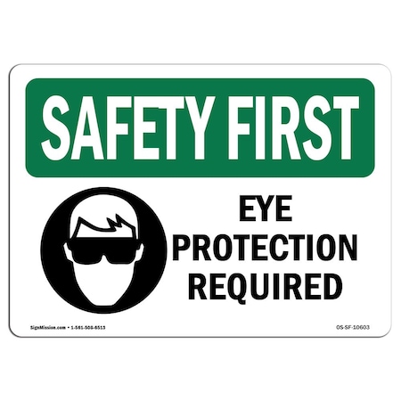 Signmission OSHA Sign, Eye Protection Required W/ Symbol, 24in X 18in Aluminum, 24" W, 18" H, Landscape OS-SF-A-1824-L-10603